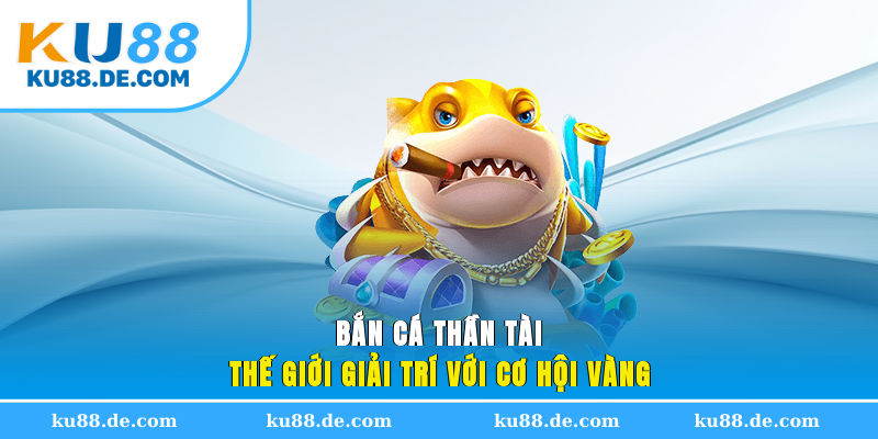 ban-ca-than-tai